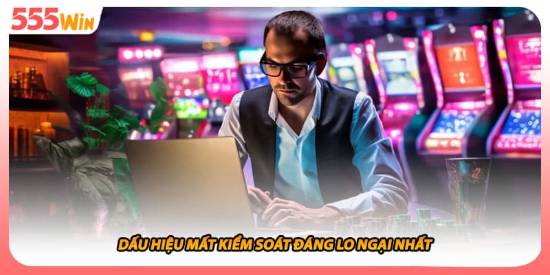 Chơi Có Trách Nhiệm Nhận Biết Dấu Hiệu Và Cách Kiểm Soát 2 Dấu hiệu mất kiểm soát đáng lo ngại nhất