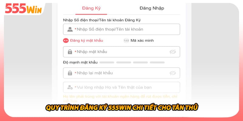 Đăng Ký 555WIN Để Có Quy Trình Cụ Thể Từng Bước Một, Dễ Dàng 1 Quy trình đăng ký 555WIN chi tiết cho tân thủ
