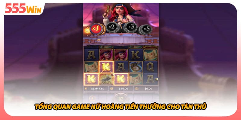 Nữ Hoàng Tiền Thưởng Trị Vì Vương Quốc Jackpot Rực Rỡ 1 Tổng quan game nữ hoàng tiền thưởng cho tân thủ